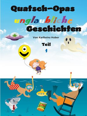 cover image of Quatsch-Opas unglaubliche Geschichten